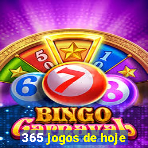 365 jogos de hoje